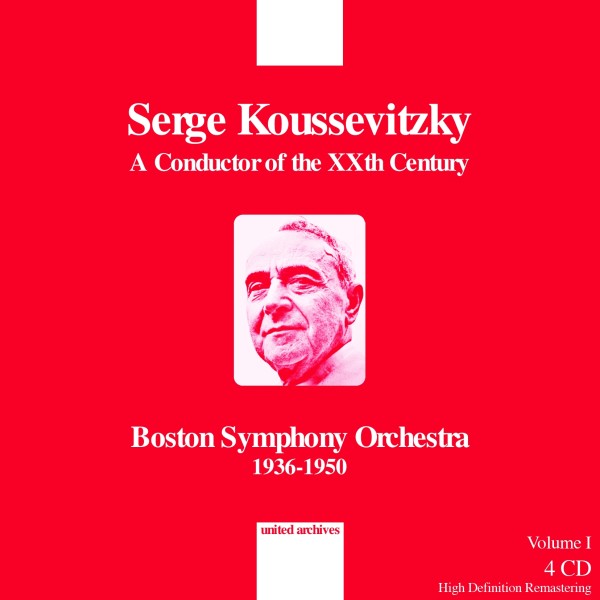 Koussevitzky - A Conductor of the XX Century Vol. 1 (4 CD)